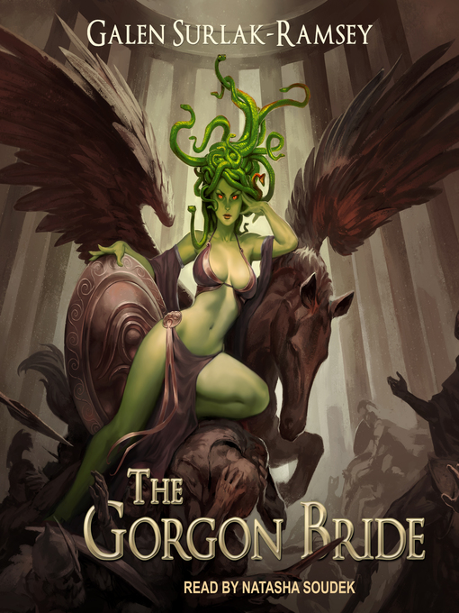 Title details for The Gorgon Bride by Galen Surlak-Ramsey - Wait list